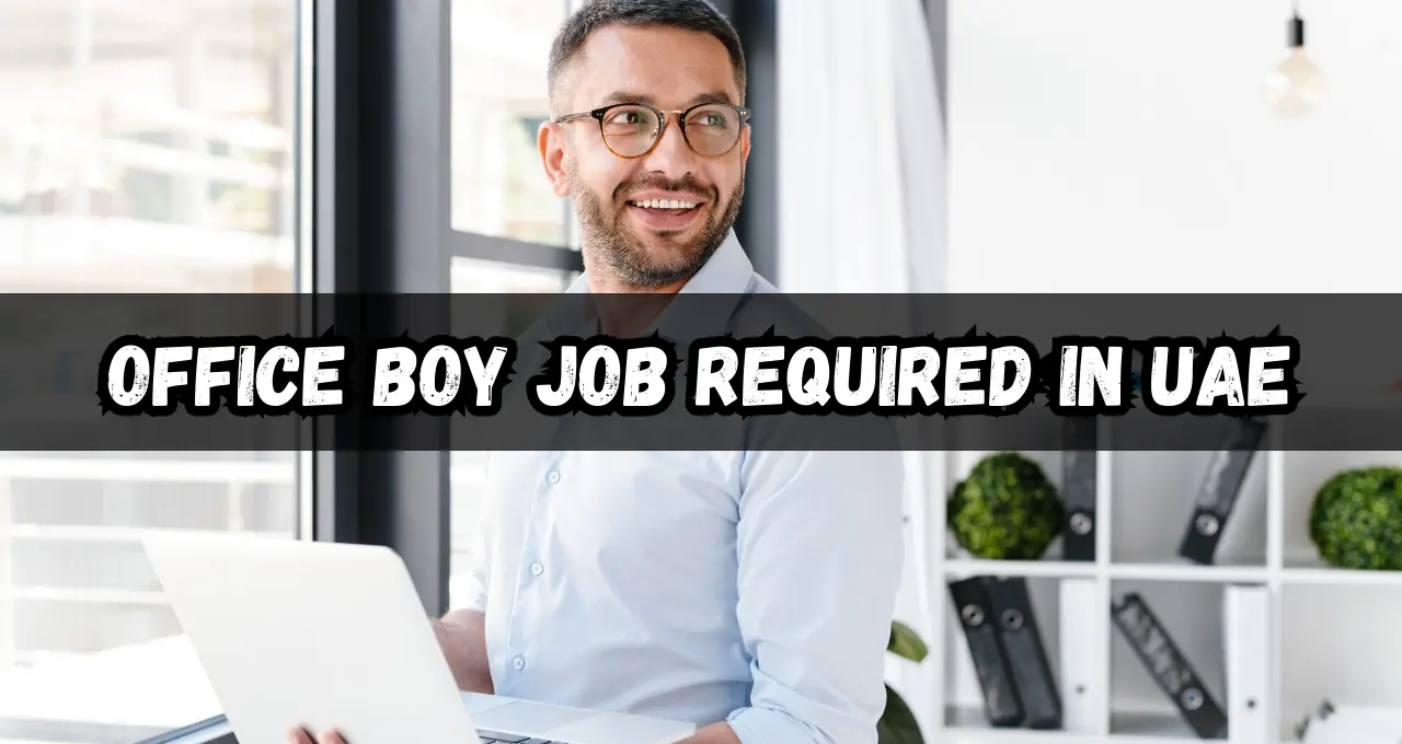 Office Boy Required for Dubai