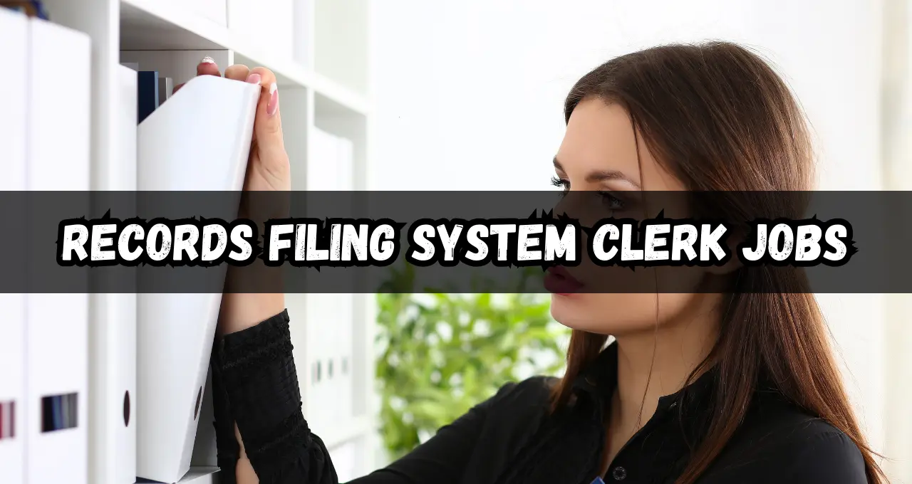 Records Filing System Clerk Jobs