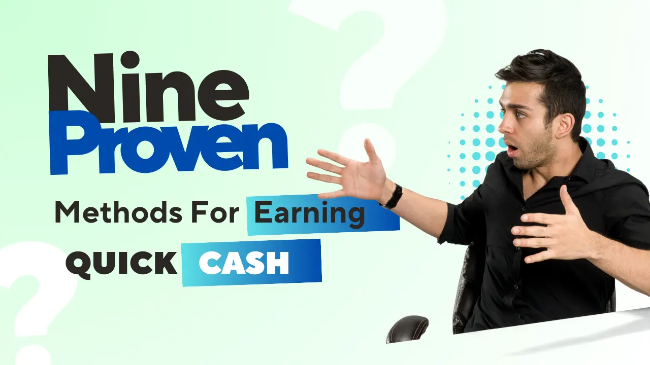 09 Proven Methods for Earning Quick Cash