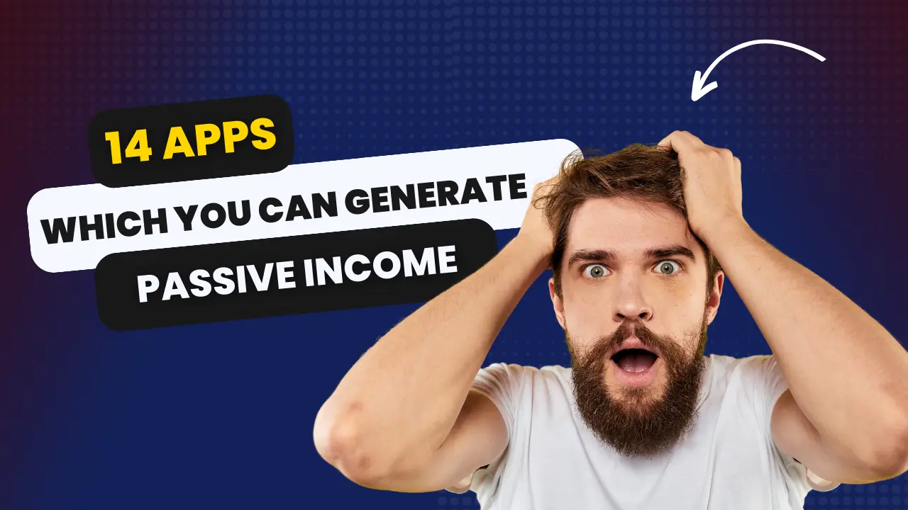 14 apps with which you can generate passive income