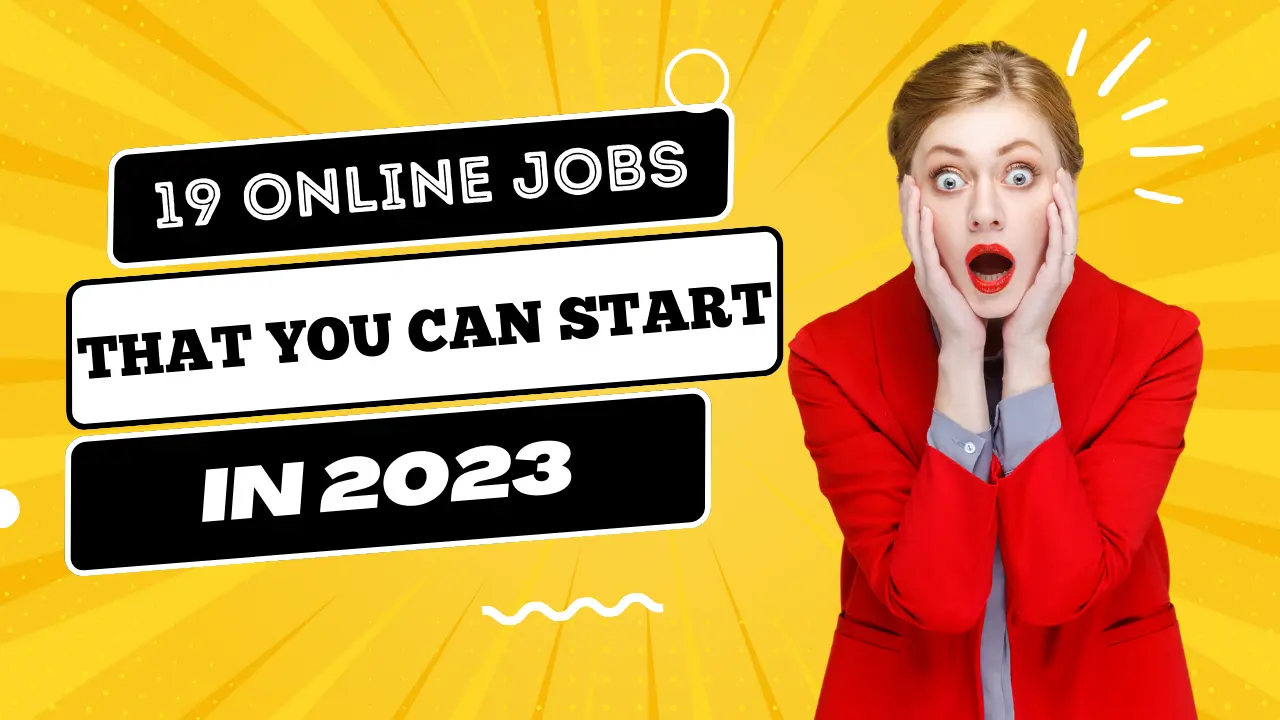 19 Online Jobs That You Can Start In 2023